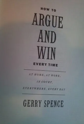 How To Argue And Win Every Time by Spence, Gerry Hardback Book The Cheap Fast