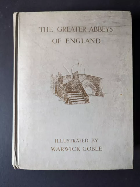 The Greater Abbeys of England, Warwick Goble Illustrations, Ltd Ed 1/60, Vellum