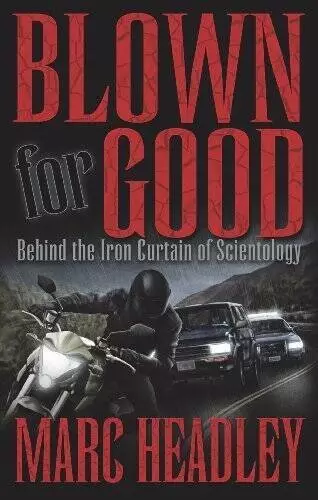 Blown for Good Behind the Iron Curtain of Scientology - Hardcover - GOOD