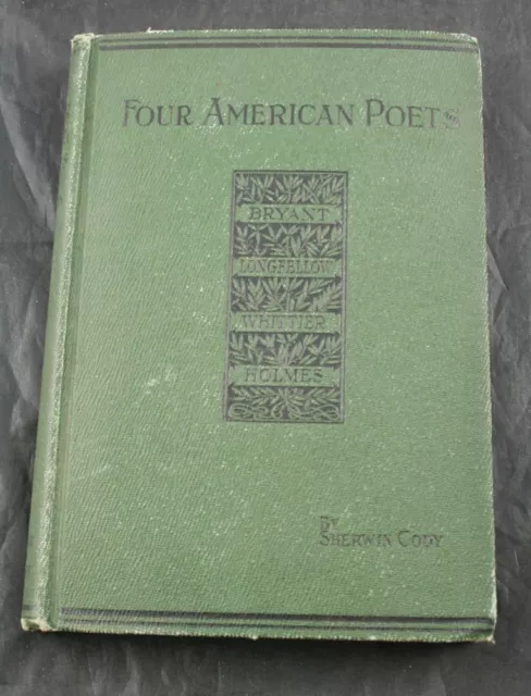 Four American Poets Bryant Longfellow Whittier Holmes By Cody 1899   YG48