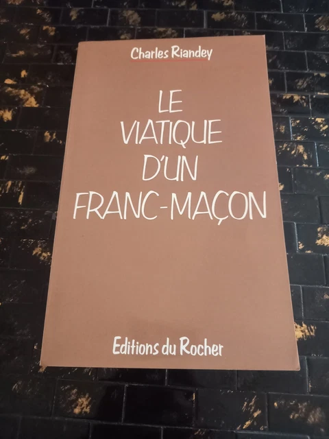 Livre 'La Foi D'un Franc-maçon' - Richard Dupuy, Éditions Plon, 1983