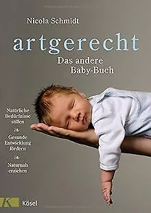 artgerecht - Das andere Baby-Buch: Natürliche Bedürfniss... | Buch | Zustand gut