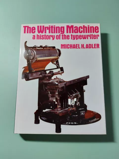 Signed copy- The Writing Machine a history of the typewriter. Michael H  Adler.