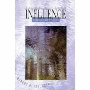 INFLUENCE: SCIENCE AND PRACTICE (THIRD EDITION) By Robert B. Cialdini