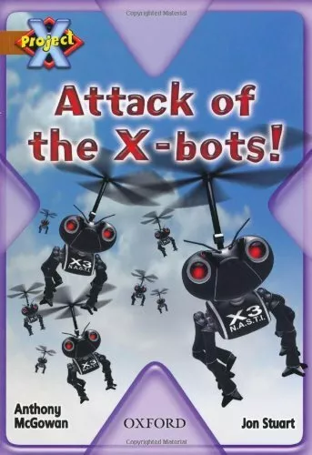 Project X: Strong Defences: Attack of the X-bots! by McGowan, Anthony 0198472102