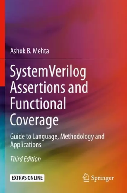 System Verilog Assertions and Functional Coverage: Guide to Language, Methodolog