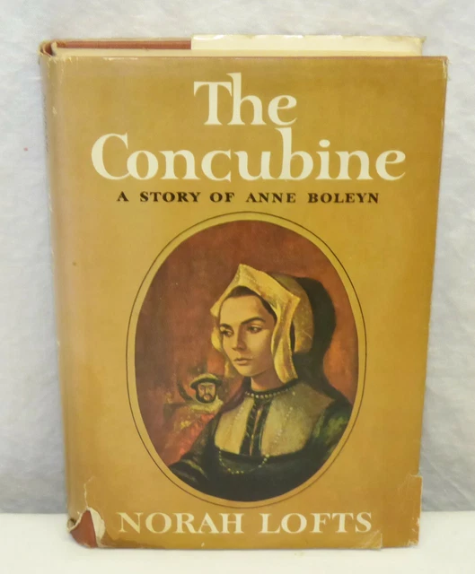 NORAH LOFTS THE Concubine Story of Anne Boleyn HC Book w DJ 1st Edition