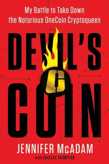 Devil's Coin: My Battle to Take Down the Notorious Onecoin Cryptoqueen by Jennif