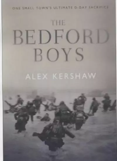 The Bedford Boys: One Small Town's Ultimate D-Day Sacrifice By  .9780743248471