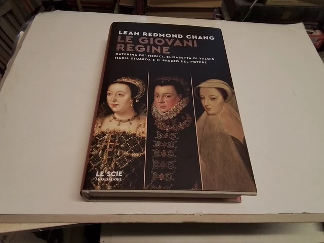 Le giovani regine. Caterina de' Medici, Elisabetta di Valois, ecc., 17o24