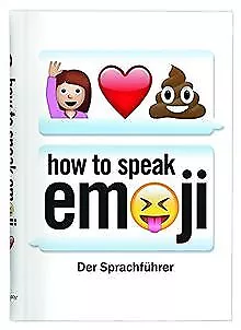 How to speak Emoji: Der Sprachführer von Fred Benenson | Buch | Zustand gut