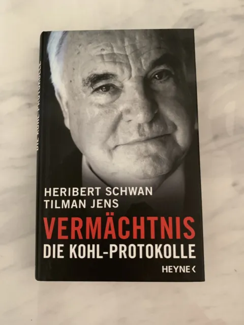 Vermächtnis - Die Kohl-Protokolle - Heribert Schwan, Tilman Jens
