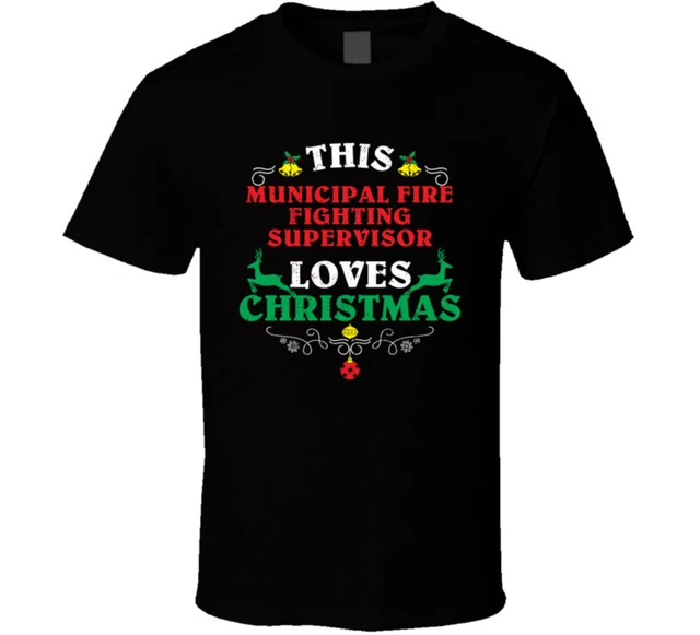 This Municipal Fire Fighting Supervisor Loves Christmas Cool Custom Job Gift T S