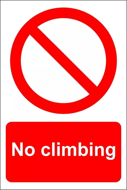 No Climbing sign - 1.2mm rigid plastic 300mm x 200mm