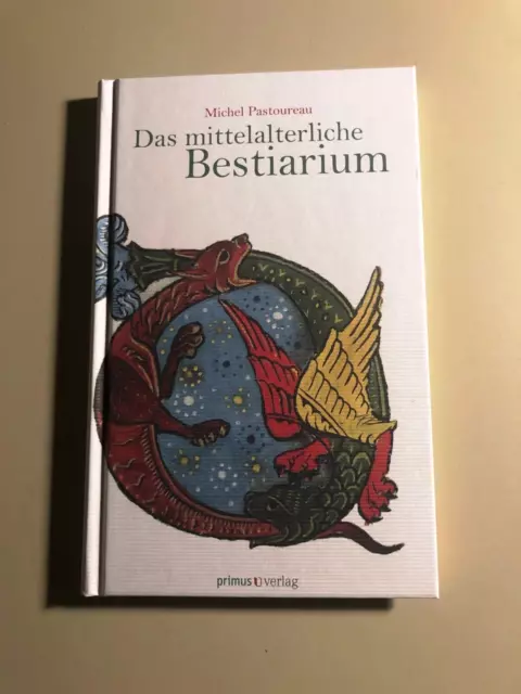 Das mittelalterliche Bestiarium. Michel Pastoureau (Gebunden, 2013)