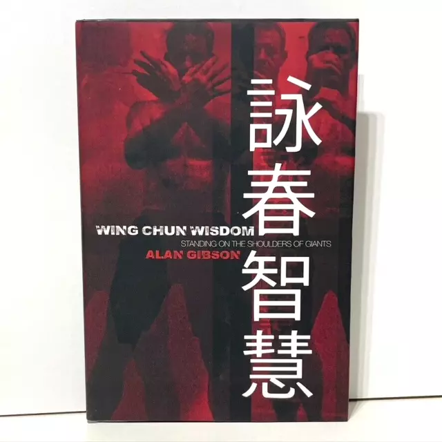 Wing Chun Wisdom Standing On The Shoulders Of Giants by Alan Gibson Martial Arts