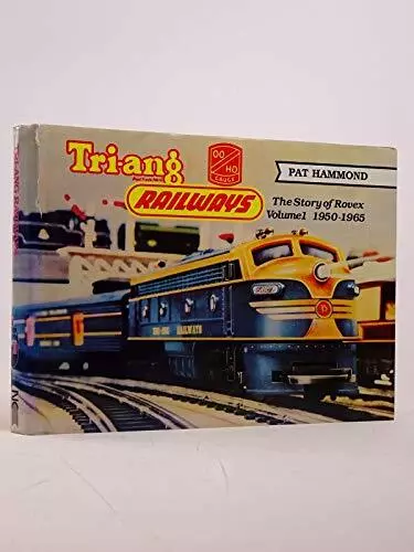 Tri-ang Railways, Vol. 1, 1950-1965: The Story of Ro... by Hammond, Pat Hardback