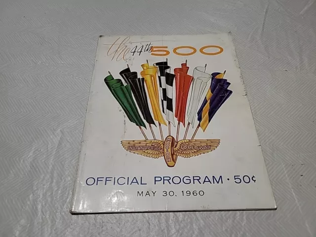 INDIANAPOLIS MOTOR SPEEDWAY The 44th Indy 500 Official Program 1960 $13 ...