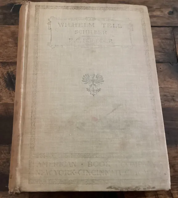 Wilhelm Tell by Friedrich Schiller 1905 Edition E.C. Roedder Hardcover