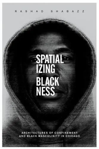 Spatializing Blackness: Architectures of Confinement and Black Masculinity in C