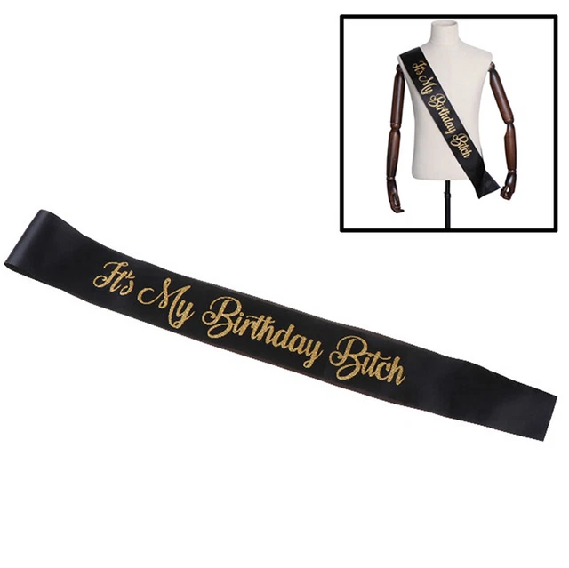 Fascia di raso Glitter It's My Birthday Bitch donna festa di compleanno D.j6 >^