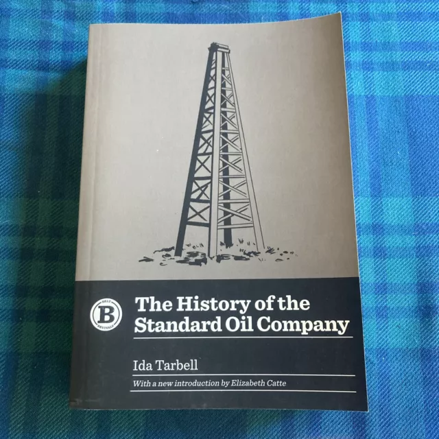 Belt Revivals Ser.: The History of the Standard Oil Company by Ida Tarbell...