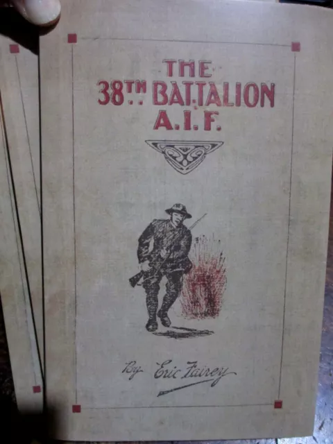 38th Australian STORY & OFFICIAL HISTORY 38th BATTALION AIF WW1 BOOK Bn