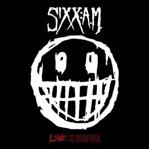 Sixx: A.m. - Live Is Beautiful Live