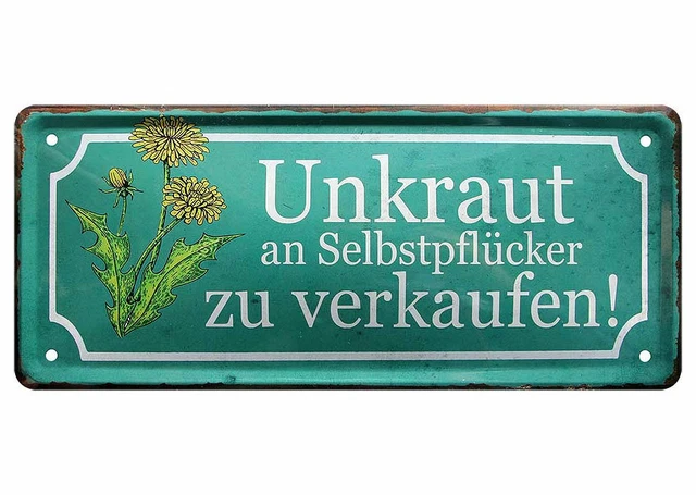 BLECHSCHILD LUSTIGE SPRÜCHE Schild Spruch Deko Garten Unkraut zu