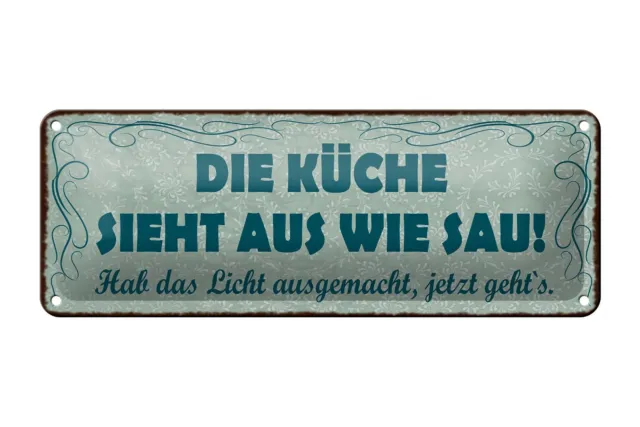 Blechschild Spruch 27x10 cm Die Küche sieht aus wie Sau Deko Schild tin sign