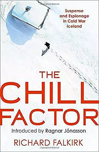 The Chill Facteur : Suspense Et Espionnage En Cold War Islande Par Falkirk,