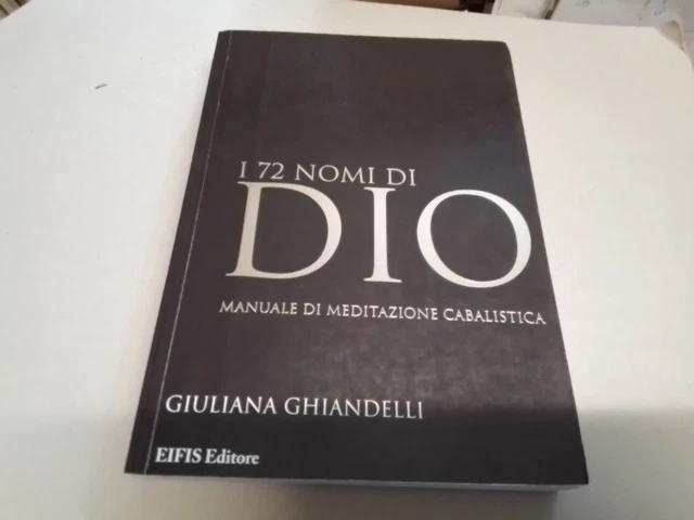 I 72 NOMI DI DIO. MANUALE DI MEDITAZIONE CABALISTICA - GHIANDELLI G., 17mr24