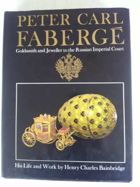 Peter Carl Faberge - Goldsmith and Jeweller to the Russian Imperial Court, 1973