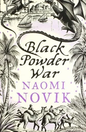 Black Powder War (The Temeraire Series, Book 3),Naomi Novik