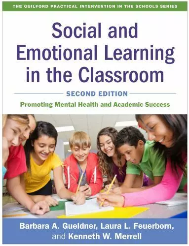 Social and Emotional Learning in the Classroom, Second Edition: Promoting Menta
