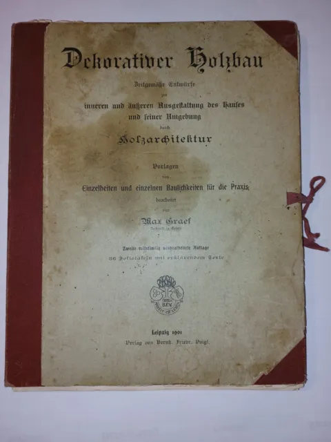 "Dekorativer Holzbau" Holzarchitektur , Vorlagen , Max Graef , Leipzig 1901