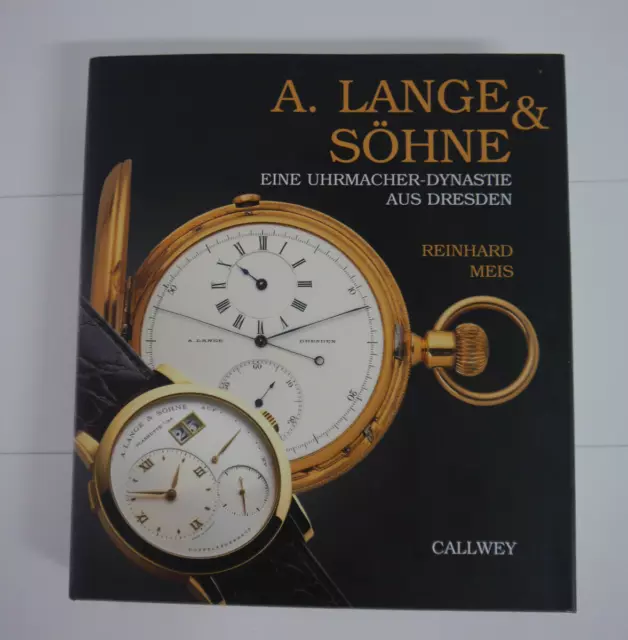 A. Lange und Söhne Eine Uhrmacher Dynastie aus Dresden Buch Bildband Book