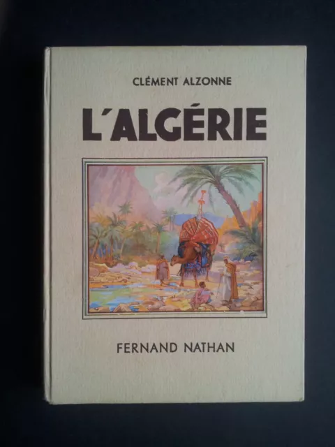 L ALGERIE   CLEMENT ALZONNE   1948 NATHAN   148 Photographies Lire annonce