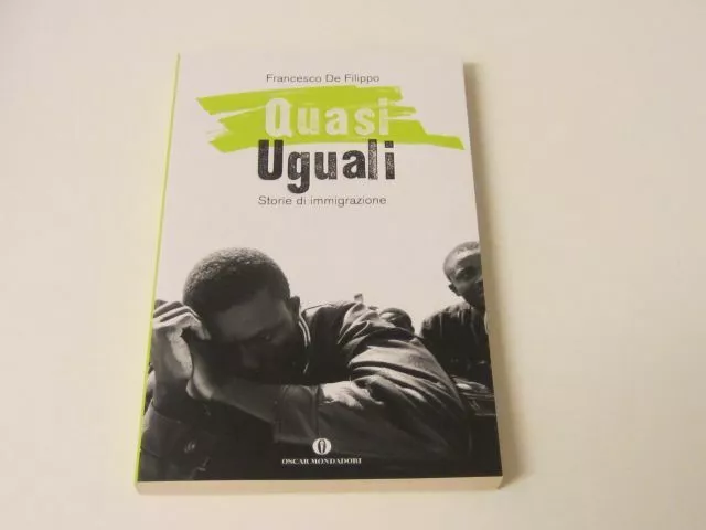 QUASI UGUALI. Storie di immigrazione - Francesco De Filippo - 1a ed. 2009 NUOVO