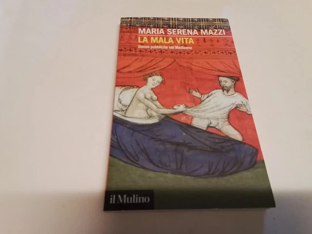 La mala vita. Donne pubbliche nel Medioevo - Mazzi Maria Serena 25n23
