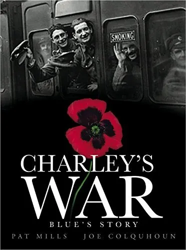 CHARLEY'S WAR (VOL. 4): BLUE'S STORY (V. 4) By Pat Mills - Hardcover *BRAND NEW*