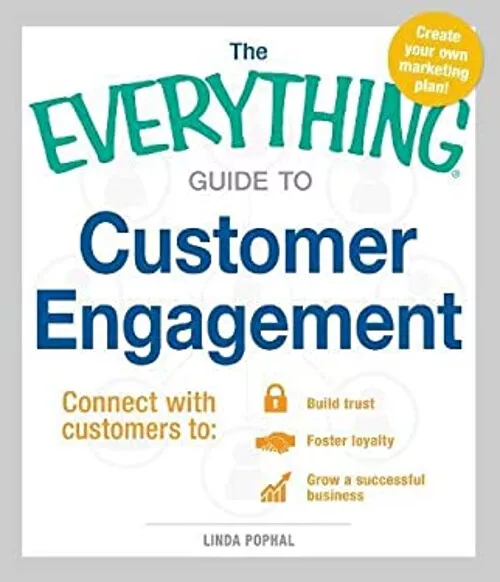 The Everything Guide to Customer Engagement : Connect with Custom