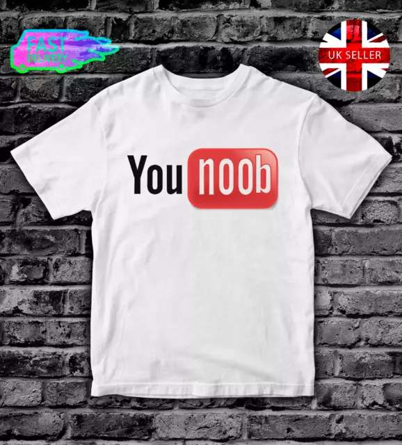 YOU NOOB Kids T-Shirt Top Boys Girls ADULTS MENS T SHIRT TSHIRT FUNNY