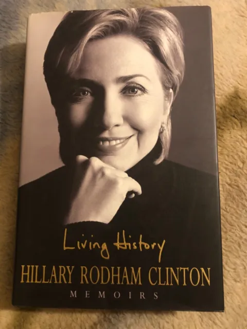 Living History Hillary Rodham Clinton Memoirs 2003 hand signed full name 1st/1st