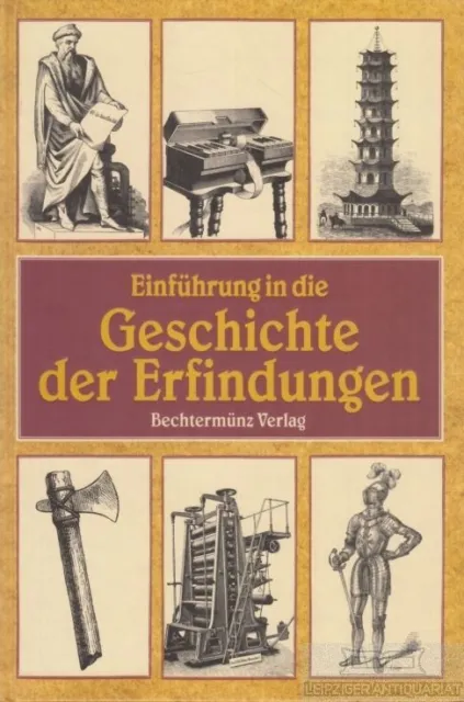 Buch: Einführung in die Geschichte der Erfindung, Reuleaux, Franz. 1999