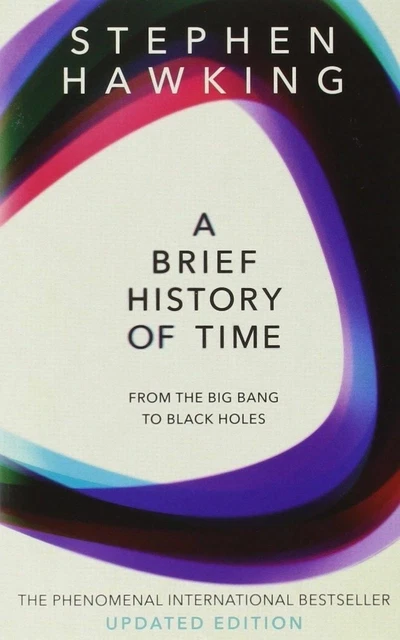 A Brief History Of Time: From Big Bang To Black Holes by Stephen Hawking