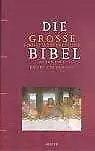 Die grosse Bibel: Altes und Neues Testament. Einheitsübersetzung unknown Buch