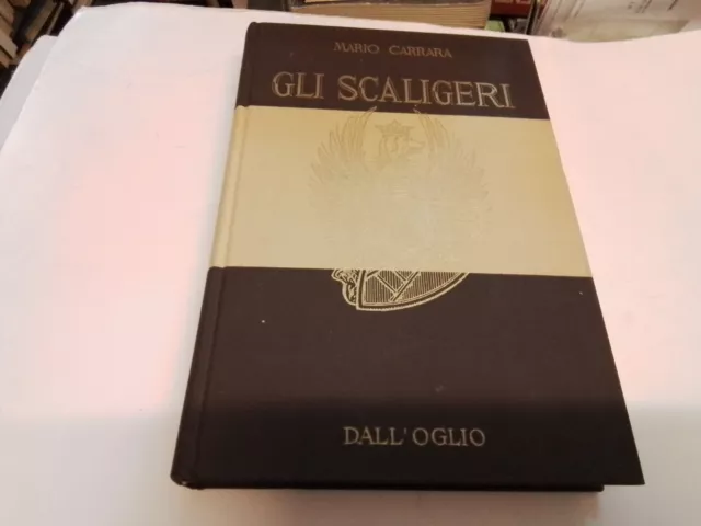 GLI SCALIGERI - MARIO CARRARA - DALL'OGLIO 1966, 30ag23