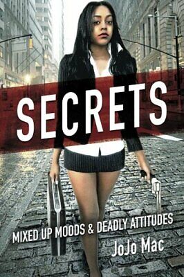 Secrets: Mixed Up Moods & Deadly Attitudes. Mac 9780692419694 Free Shipping<|