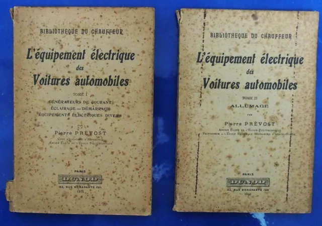 L'équipement électrique des voitures automobiles par Pierre Prévost. 2 vol. 1932